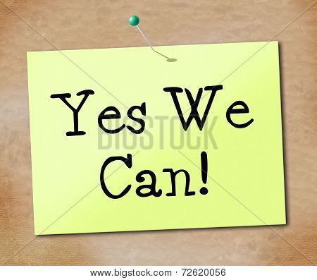 Yes We Can Shows All Right And Agreement