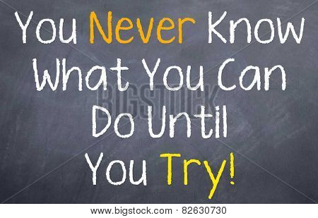 You Never Know What Yo can Do