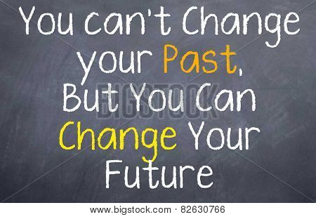 You can Only Change Your Future