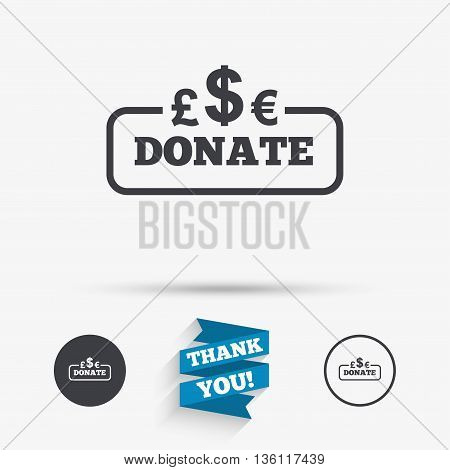 Donate sign icon. Multicurrency symbol. Flat icons. Buttons with icons. Thank you ribbon. Vector