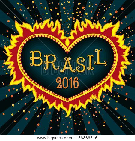 Fiery heart with the inscription Brazil for Carnival. Brasil Carnival, Brazil Carnival, Fun, Party, Brazilian Dance, fireworks (vector Art)