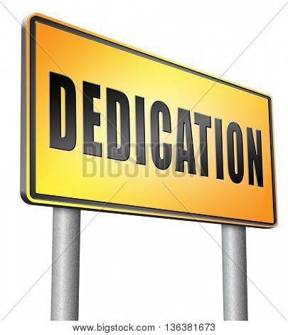 Dedication, motivation and attitude. Motivate self for a job letter a talk or task, yes we can think positive, road sign billboard.