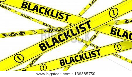 Blacklist. Yellow warning tapes with inscription 
