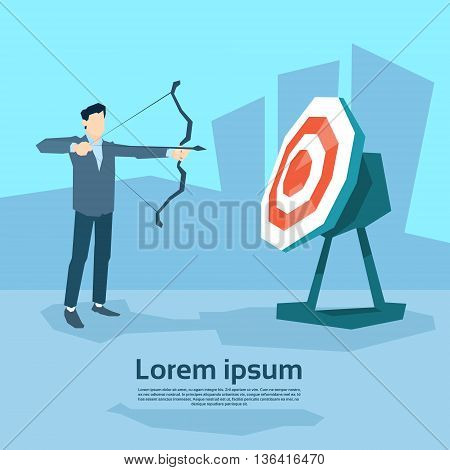Business Man Aim Archer To Target Get Goal Concept Flat Vector Illustration
