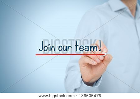 Businessman (recruiter HR staffer) write and underline text join our team.