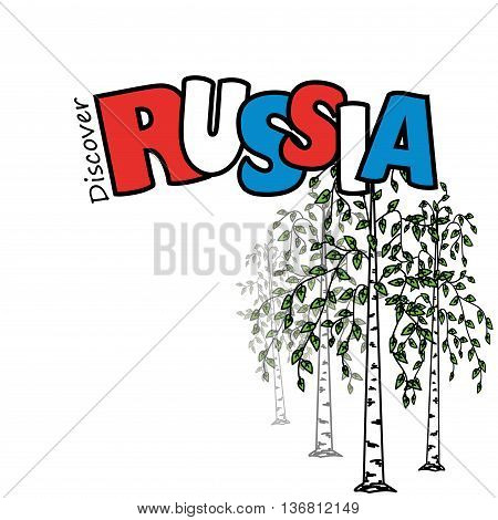 Inscription- Discover Russia and birch on a white background vector illustration