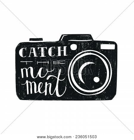 Vector Illustration In Black And White Colors With Photo Camera And Hand Written Phrase Catch The Mo
