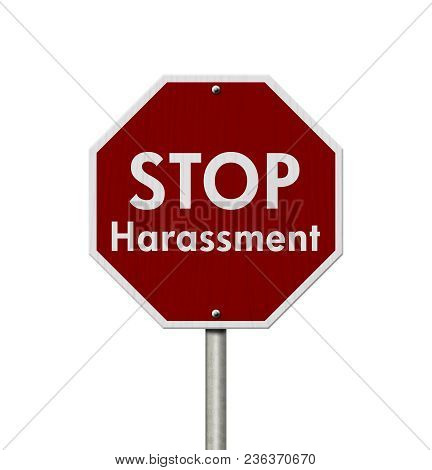 Stopping Harassment, Red And White Stop Sign With Words Stop Harassment Isolated Over White 3d Illus
