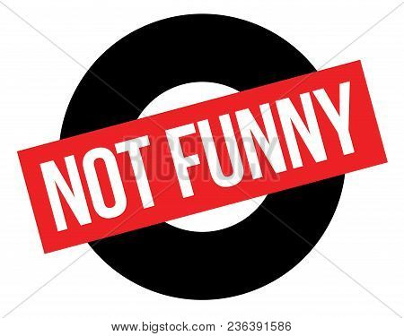 Not Funny Black And Red Stamp. Attention Alert Series.