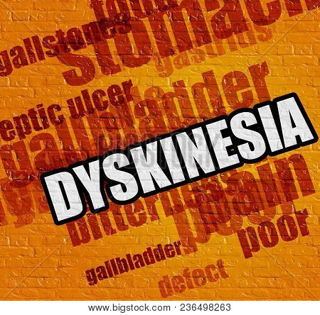Modern Health Concept: Yellow Brick Wall With Dyskinesia On It . Dyskinesia - On The Brickwall With 