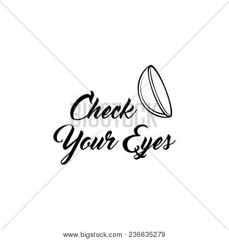 Contact Lens Icon. Oculist Badge. Optical Icon. Check Your Eyes Inscription. Vector Illustration
