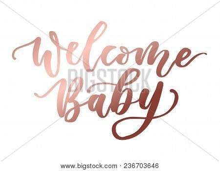 Welcome Baby Rose Gold Lettering Inscription. Baby Shower Cute Lettering Isolated On White Backgroun