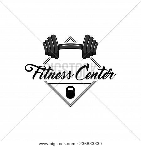 Dumbell, Kettlebell. Fitness Center Label, Sport Logo Template. Sport Badge Vector Illustration