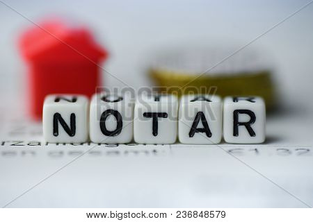 German Word Notary Formed By Alphabet Blocks: Notar Real Estate Business