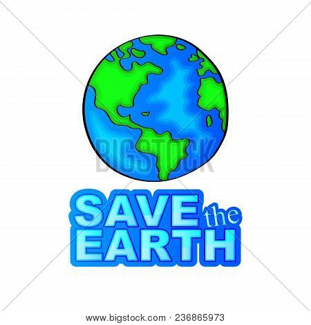 Save The Eather! The Earth Day Vector Isolated Illustration