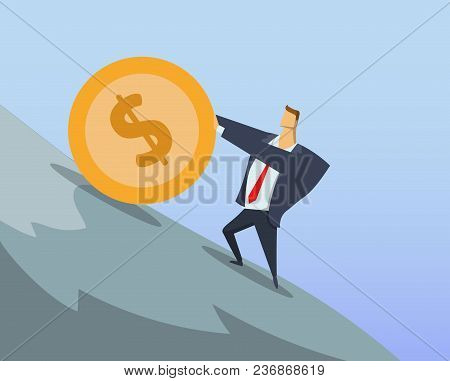 Entrepreneur In Office Suit Pushing Big Dollar Coin Up The Steep Hill. Sisyphean Labour. Sisyphean B