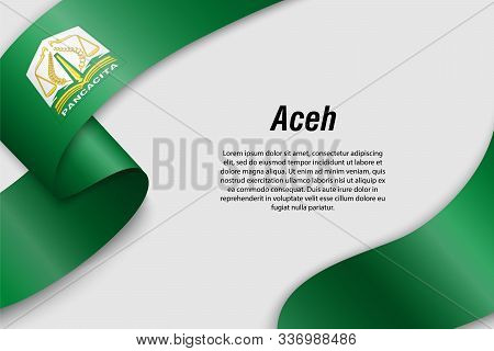 Waving Ribbon Or Banner With Flag Of Aceh. Province Of Indonesia. Template For Poster Design