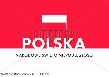 Independence Day Of Poland. (polish: Narodowe Święto Niepodległości, Polska. Translation: National I