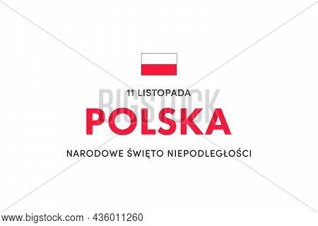 Independence Day Of Poland. (polish: Narodowe Święto Niepodległości. Translation: National Independe