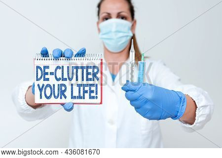 Handwriting Text De Clutter Your Life. Business Overview Remove Unnecessary Items From Untidy Or Ove