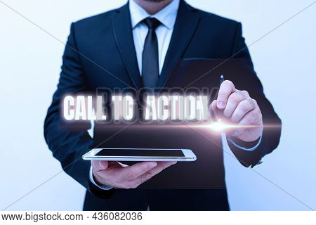 Conceptual Caption Call To Action. Business Approach Exhortation Do Something In Order Achieve Aim W