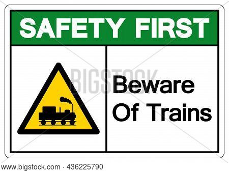 Safety First Beware Of Trains Symbol Sign, Vector Illustration, Isolate On White Background, Label. 
