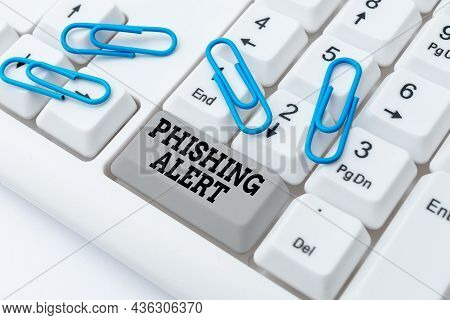 Text Sign Showing Phishing Alert. Business Idea Aware To Fraudulent Attempt To Obtain Sensitive Info