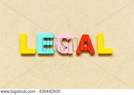 Color Alphabet Letter With Word Legal On Wood Background