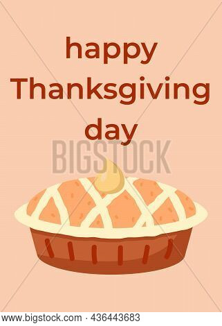 Happy Thanksgiving Day, Positive Card With Apple And Pumpkin Pie. Greeting Card, Flyer, Banner, Post