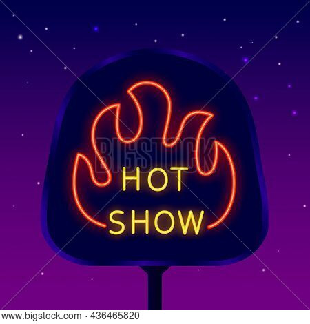 Hot Show With Fire Neon Emblem On Street Banner. Sexual Performance. Adult Entertainment. Night Brig