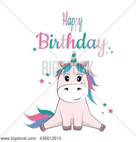 Happy Birthday Card Cute Baby Unicorn. Vector Illustration
