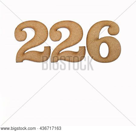 Number 226 In Wood, Isolated On White Background