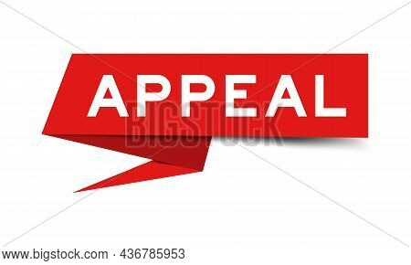 Red Color Paper Speech Banner With Word Appeal On White Background