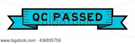 Vintage Blue Color Ribbon Banner With Word Qc Passed On White Background