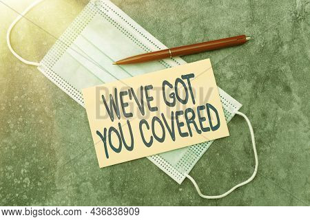 Handwriting Text We Ve Got You Covered. Internet Concept Have Done Gotten Or Provided Whatever Neede