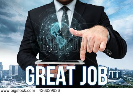 Text Caption Presenting Great Job. Business Approach Sed For Telling Someone That They Have Done Som