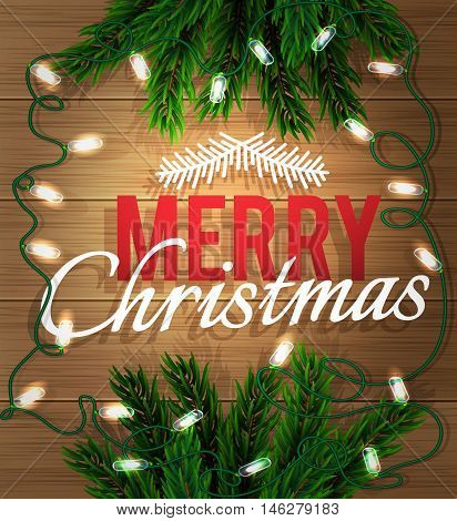 Merry Christmas. Fir-tree branch with a bright garland on a wooden board. Xmas and New Year greeting card. Vector illustration