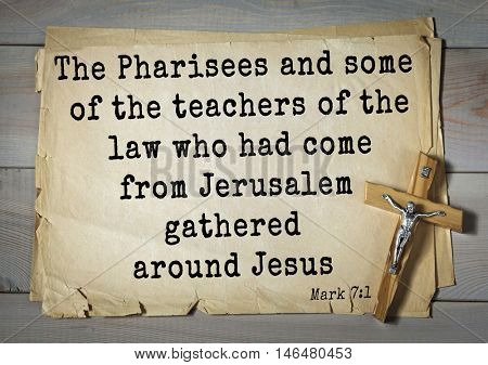 TOP-350. Bible verses from Mark. The Pharisees and some of the teachers of the law who had come from Jerusalem gathered around Jesus   