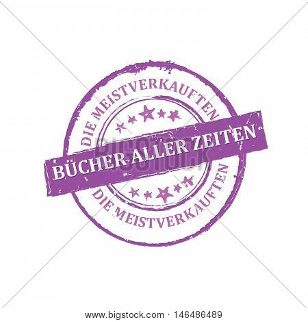 The most sold book all time (Text translation from German language: die meistverkauften Bucher aller Zeitten) - grunge purple stamp / sticker. Print colors used