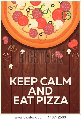Pizza Poster. Keep calm and eat pizza. Vector flat illustration.
