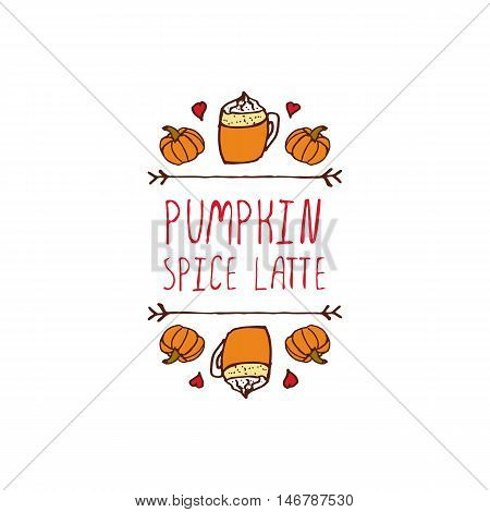 Hand-sketched typographic element with pumpkins, hearts, pumpkin spice latte and text on white background. Pumpkin spice latte