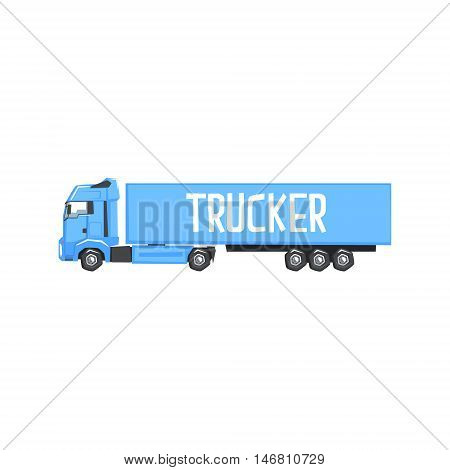 Large Blue Long-Distance Truck With Sign Trucker On Its Side Cool Colorful Vector Illustration In Stylized Geometric Cartoon Design