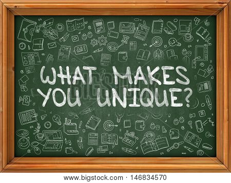 Hand Drawn What Makes You Unique on Green Chalkboard. Hand Drawn Doodle Icons Around Chalkboard. Modern Illustration with Line Style.