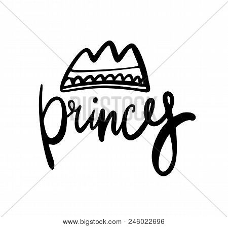 Vector Lettering Of Little Prince. Royal Badge, Tag, Icon. Inspirational Quote Card, Invitation, Ban