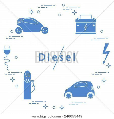 Ban On Diesel Engines. Transport Is Environmentally Friendly. Electric Cars, Battery, Charging Stati