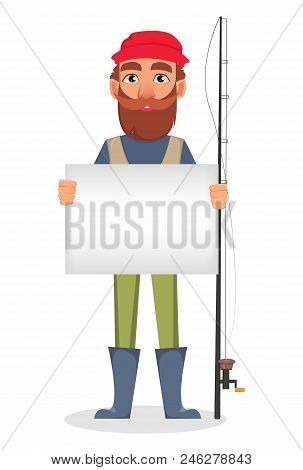 Fisher Cartoon Character. Fishermen Holding Blank Placard And Standing Near Fishing Rod. Vector Illu