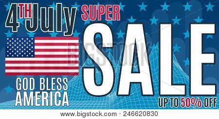 On Print Advertising Sales On The Day Of Independence Of America Vector Bright. Stock Image