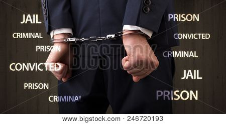 Jail convicted prison criminal labels with close handcuffed man