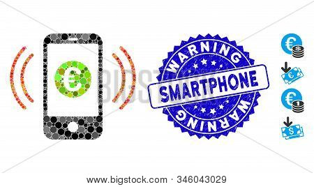Mosaic Euro Salary Vibration Icon And Corroded Stamp Seal With Warning Smartphone Caption. Mosaic Ve