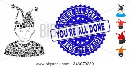 Mosaic Fool Icon And Distressed Stamp Seal With Youre All Done Caption. Mosaic Vector Is Composed Wi